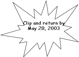 Clip and Return by May 28, 2003